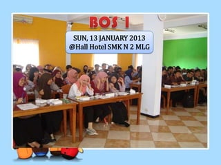 SUN, 13 JANUARY 2013
@Hall Hotel SMK N 2 MLG
 