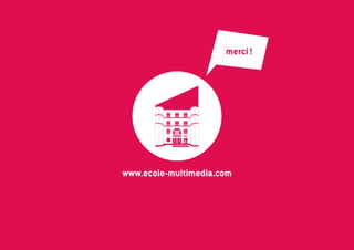 merci !




www.ecole-multimedia.com
 