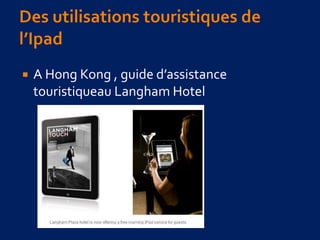  A Hong Kong , guide d’assistance
touristiqueau Langham Hotel
 