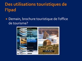  Demain, brochure touristique de l’office
de tourisme?
 
