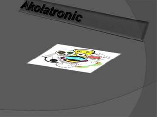 Akolatronic 