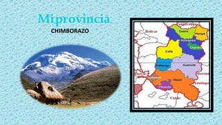 Miprovincia
CHIMBORAZO
 