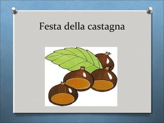 Festa della castagna
 