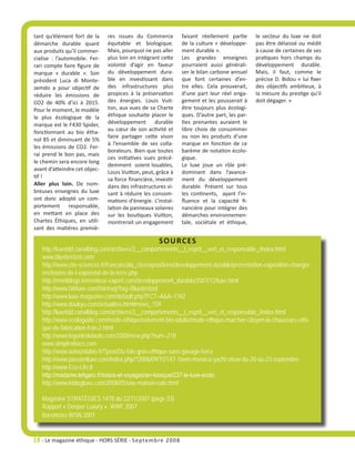 tant qu’élément fort de la     res issues du Commerce          faisant réellement partie      le secteur du luxe ne doit
démarche durable quant         équitable et biologique.        de la culture « développe-     pas être délaissé ou médit
aux produits qu’il commer-     Mais, pourquoi ne pas aller     ment durable ».                à cause de certaines de ses
cialise : l’automobile. Fer-   plus loin en intégrant cette    Les grandes enseignes          pratiques hors champs du
rari compte faire figure de    volonté d’agir en faveur        pourraient aussi générali-     développement durable.
marque « durable ». Son        du développement dura-          ser le bilan carbone annuel    Mais, il faut, comme le
président Luca di Monte-       ble en investissant dans        que font certaines d’en-       précise D. Bidou « lui fixer
zemdo a pour objectif de       des infrastructures plus        tre elles. Cela prouverait,    des objectifs ambitieux, à
réduire les émissions de       propices à la préservation      d’une part leur réel enga-     la mesure du prestige qu’il
CO2 de 40% d’ici à 2015.       des énergies. Louis Vuit-       gement et les pousserait à     doit dégager. »
Pour le moment, le modèle      ton, aux vues de sa Charte      être toujours plus écologi-
le plus écologique de la       éthique souhaite placer le      ques. D’autre part, les par-
marque est le F430 Spider,     développement durable           ties prenantes auraient le
fonctionnant au bio étha-      au cœur de son activité et      libre choix de consommer
                               faire partager cette vison      ou non les produits d’une
nol 85 et diminuant de 5%
                               à l’ensemble de ses colla-      marque en fonction de ce
les émissions de CO2. Fer-
                               borateurs. Bien que toutes      barème de notation écolo-
rai prend le bon pas, mais
                               ces initiatives vues précé-     gique.
le chemin sera encore long
                               demment soient louables,        Le luxe joue un rôle pré-
avant d’atteindre cet objec-
                               Louis Vuitton, peut, grâce à    dominant dans l’avance-
tif !                          sa force financière, investir   ment du développement
Aller plus loin. De nom-       dans des infrastructures vi-    durable. Présent sur tous
breuses enseignes du luxe      sant à réduire les consom-      les continents, ayant l’in-
ont donc adopté un com-        mations d’énergie. L’instal-    fluence et la capacité fi-
portement responsable,         lation de panneaux solaires     nancière pour intégrer des
en mettant en place des        sur les boutiques Vuitton,      démarches environnemen-
Chartes Éthiques, en utili-    montrerait un engagement        tale, sociétale et éthique,
sant des matières premiè-

                                                     SOURCES
   http://luxetdd.canalblog.com/archives/3__comportements__l_esprit__vert_et_responsable_/index.html
   www.bluebretzel.com/
   http://www.cite-sciences.fr/francais/ala_cite/expositions/developpement-durable/presentation-exposition-changer-
   ere/textes-de-l-expo/etat-de-la-terre.php
   http://moniblogs.lemoniteur-expert.com/developpement_durable/2007/12/luxe.html
   http://www.fairluxe.com/fairmag?tag=Bluebretzel
   http://www.luxe-magazine.com/default.php?FCT=A&A=1182
   http://www.doukyo.com/actualites.html#news_159
   http://luxetdd.canalblog.com/archives/3__comportements__l_esprit__vert_et_responsable_/index.html
   http://www.ecologuide.com/mode-ethique/vetement-bio-adulte/mode-ethique-marcher-citoyen-la-chaussure-ethi-
   que-de-fabrication-fran-2.html
   http://www.leguidedelauto.com/2008/new.php?num=218
   www.simpleshoes.com
   http://www.autourdubio.fr/?post/Du-foie-gras-ethique-sans-gavage-force
   http://www.passionluxe.com/index.php/?2006/09/15/147-16em-monaco-yacht-show-du-20-au-23-septembre
   http://www.Eco-Life.fr
   http://madame.lefigaro.fr/loisirs-et-voyages/en-kiosque/237-le-luxe-ecolo
   http://www.leblogluxe.com/2008/05/une-maison-colo.html

   Magasine STRATÉGIES 1478 du 22/11/2007 (page 33)
   Rapport « Deeper Luxury », WWF 2007
   Baromètre IRSN 2007


18 - Le magazine éthique - HORS SÉRIE - S eptembre 2008
 