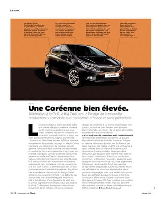le style.




            un profil étiré.                des finitions soignées.       une Allure européenne.              des Airs sAuvAges.
            plus long et plus bas que       Afin de soutenir la           son capot plongeant, dans le        signe distinctif
            le précédent, ce modèle         comparaison avec les          prolongement du pare-brise          des modèles de la
            adopte une ceinture de caisse   constructeurs européens       très incliné, lui donne des airs    gamme Kia, la Cee’d
            abaissée afin de préserver      – et surtout allemands –      de voiture européenne. les          arbore à l’extrémité
            la surface vitrée. la ligne     Kia soigne la précision       projecteurs soulignés par des       de son capot une
            de toit, étirée, doit donner    d’assemblage des élé-         phares diurnes à led rappel-        calandre dite
            de la fluidité au profil.       ments de carrosserie.         lent ceux des Citroën.              « en nez de tigre ».




                AUTO


                Une Coréenne bien élevée.
                Alternative à la Golf, la Kia Cee’d est à l’image de la nouvelle
                production automobile sud-coréenne: efficace et sans prétention.




                L
                           e consommateur avant-gardiste prête         design, se conforme à un cahier des charges très
                           une oreille à la pop coréenne, disserte     carré. Une voiture bien élevée, bien équipée,
                           sur le cinéma ou s’adonne aux jeux          bien motorisée , les clients de ce genre de modèle
                           vidéo coréens. Rouler en coréenne, en       ne cherchent pas autre chose.
                           revanche, pouvait jusqu’à il y a peu sus-   il n’est plus temps de considérer avec condescendance
                citer quelques réticences. Depuis leur arrivée         la production automobile coréenne. Le groupe
                – timide – au début des années 1990 sur la scène       Hyundai-Kia vient de doubler Toyota en Europe
                européenne, les voitures du pays du Matin-Calme        et talonne Honda aux Etats-Unis. En France, ces
                traînaient une réputation de modèles bas de            deux marques ont réalisé en 2011 une croissance à
                gamme. Silhouette lisse comme une savonnette           deux chiffres dans un marché en berne. Leur
                et qualité de fabrication aléatoire. Les choses ont    réussite tient à des modèles sages sans être
                changé et en bien. Dernier exemple : la nouvelle       ennuyeux, pas toujours bon marché mais avec un
                génération de la Kia Cee’d. Fabriquée en Slo-          bon rapport qualité-prix. Et puis, la production
                vaquie, cette berline moyenne qui sera dévoilée        coréenne – la chose est nouvelle – s’autorise aussi
                le 8 mars au Salon de l’automobile de Genève           quelques voitures sortant du lot, voire légèrement
                se présente sans complexe comme une alterna-           foldingues. L’exotique Kia Soul, par exemple,
                tive à la Golf. Certes, la comparaison est un peu      et ses formes anguleuses. Ou le tout récent Hyun-
                présomptueuse. Mais pas si exagérée. Son allure        dai Veloster et sa structure asymétrique (deux
                très européenne – le patron du design, Peter           portes côté passager mais une seule côté conduc-
                Schreyer, est un ancien d’Audi – ne déborde pas        teur). Les esthètes évoqueront aussi le Genesis,
                d’originalité mais capte le regard. Propre sur         un coupé « à l’ancienne » signé Hyundai et doté
                elle et bénéficiant d’une garantie de sept ans,        d’un épatant moteur V6. Des modèles qui sont loin
                la Cee’d, appellation amphigourique qui associe        de faire l’essentiel des ventes mais qui donnent
                la lettre C, désignant le segment des voitures         du caractère, comme un léger goût de ginseng, à
                moyennes, et les initiales ED pour european            l’offre coréenne. Jean-Michel Normand
                                                                                                                                                   Kia




132 -                                                                                                                                3 mars 2012
 