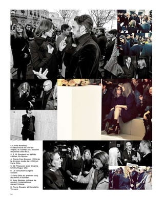 2




                                          3




     1                                    4

                                              7




     5

     6




                                     9
1. Carine Roitfeld,
ex-rédactrice en chef de
Vogue, et Txampi Diz, attaché
de presse chez KCD.
2. 3. 10. Pendant les défilés
à Milan, fin février.
4. Pierre-Yves Roussel (PDG de
la division mode de LVMH) et
Karla Otto.
5. Ed Filipowski avec Virginia
Smith (Vogue US).
6. Le consultant Angelo
Sensini.
7. Karla Otto au premier rang
du défilé Jil Sander.
8. Suzy Menkes, critique de
mode à l’International
Herald Tribune.
9. Pierre Rougier et Donatella   8   10
Versace.

54
 