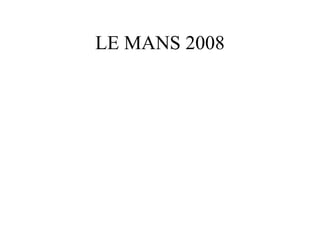 LE MANS 2008 