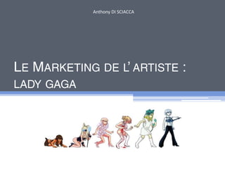 Le Marketing de l’ artiste : lady gaga 