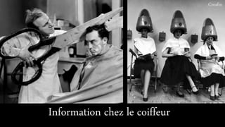 Information chez le coiffeur
Creafin
 