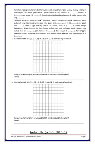 Belajar Matematika Bersama Guru Ataya Page 2
Para kelompok pramuka tersebut terbagi menjadi empat kelompok. Masing-masing ...