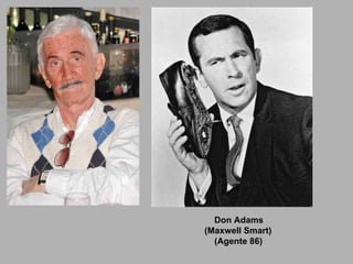 Don Adams (Maxwell Smart) (Agente 86) 