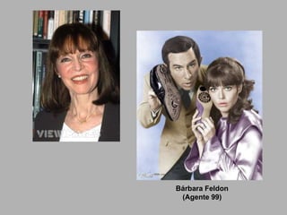 Bárbara Feldon (Agente 99) 