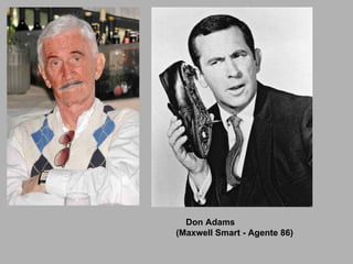 Don Adams (Maxwell Smart - Agente 86) 