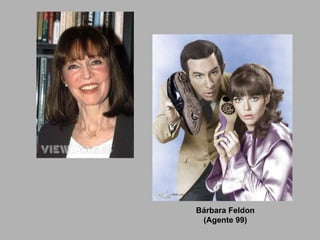 Bárbara Feldon (Agente 99) 