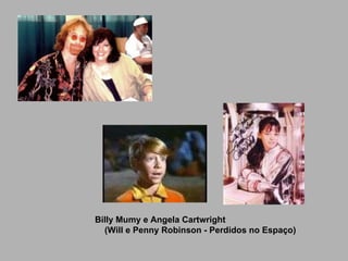 Billy Mumy e Angela Cartwright (Will e Penny Robinson - Perdidos no Espaço) 
