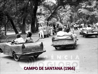 CAMPO DE SANTANA (1966) 