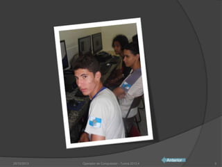 25/10/2013

Operador de Computador - Turma 2013.4

Anterior

5

 