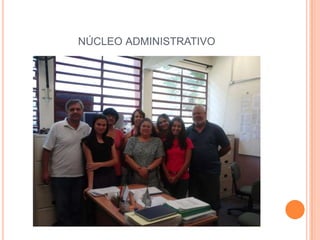 NÚCLEO ADMINISTRATIVO
 