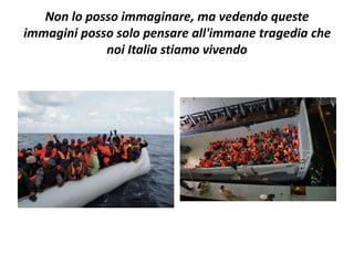 Non lo posso immaginare, ma vedendo queste
immagini posso solo pensare all'immane tragedia che
noi Italia stiamo vivendo
 
