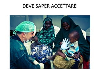 DEVE SAPER ACCETTARE
 