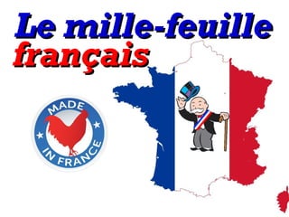 Le mille-feuilleLe mille-feuille
françaisfrançais
 