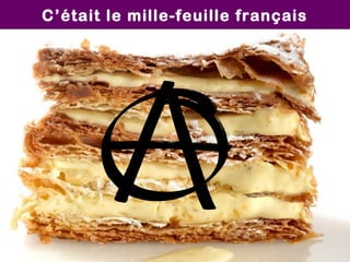 C’était le mille-feuille français
 