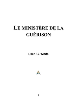 1
LLEE MMIINNIISSTTÈÈRREE DDEE LLAA
GGUUÉÉRRIISSOONN
Ellen G. White
 