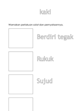 Warnakan perlakuan solat dan pernyataannya.
 