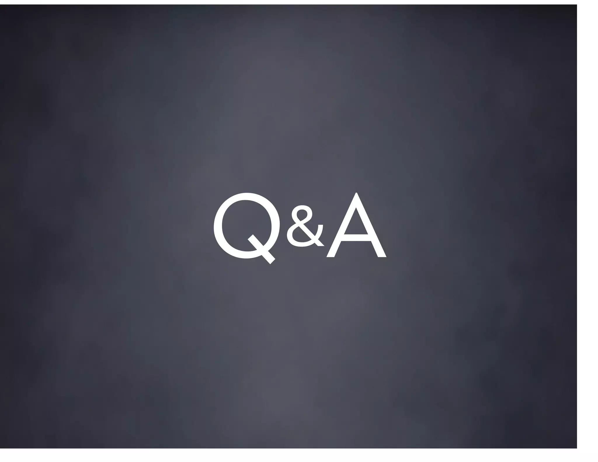 Q &A
 