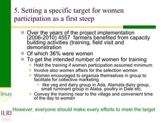 Strategies in increasing women’s participation in commodity value chain development: Lesson from IPMS experiences