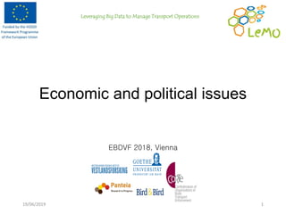 Leveraging Big Data to Manage Transport Operations
Economic and political issues
EBDVF 2018, Vienna
19/06/2019 1
 