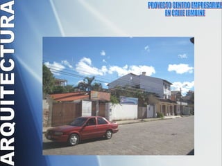 PROYECTO CENTRO EMPRESARIAL  EN CALLE LEMOINE  ARQUITECTURA 