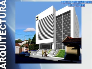 PROYECTO CENTRO EMPRESARIAL  EN CALLE LEMOINE  ARQUITECTURA 