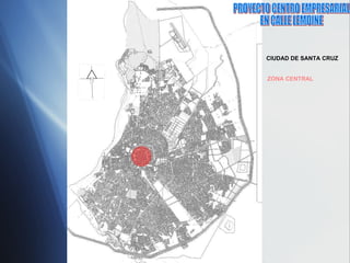 PROYECTO CENTRO EMPRESARIAL  EN CALLE LEMOINE  CIUDAD DE SANTA CRUZ ZONA CENTRAL 