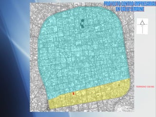 PROYECTO CENTRO EMPRESARIAL  EN CALLE LEMOINE  TERRENO 338 M2 