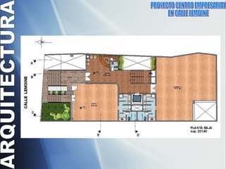 PROYECTO CENTRO EMPRESARIAL  EN CALLE LEMOINE  ARQUITECTURA 