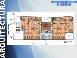 PROYECTO CENTRO EMPRESARIAL  EN CALLE LEMOINE  ARQUITECTURA 