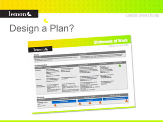 Design a Plan?
 