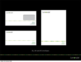 DL, A4 and A5 envelopes




středa, 29. července 2009
 