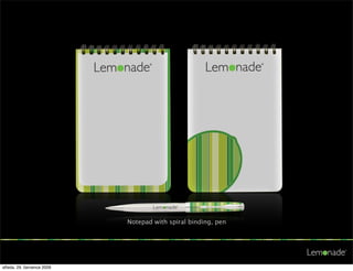 Notepad with spiral binding, pen




středa, 29. července 2009
 