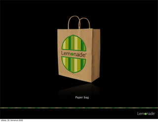 Paper bag




středa, 29. července 2009
 