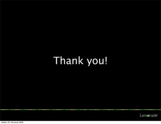 Thank you!




středa, 29. července 2009
 