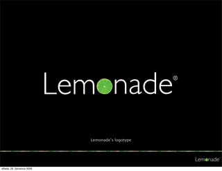 Lemonade’s logotype




středa, 29. července 2009
 