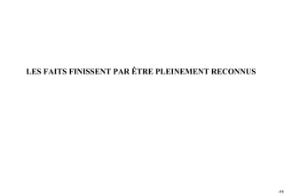 LES FAITS FINISSENT PAR ÊTRE PLEINEMENT RECONNUS




                                                   -118
 