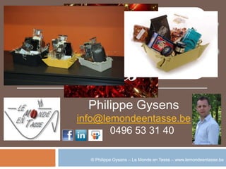 + Tous les accompagnements
Lait • Sucres • Biscuits • Spatules • Chocolats •
Soupes • Chips • Gobelets • Snacks


+ Audit financier café (gratuit)
Analyse complète du coût du café dans votre entreprise.



                      Philippe Gysens
                  info@lemondeentasse.be
                         0496 53 31 40

                       ® Philippe Gysens – Le Monde en Tasse – www.lemondeentasse.be
 