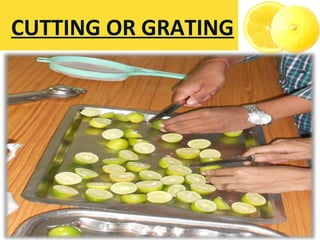 CUTTING OR GRATING
 