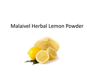 Malaivel Herbal Lemon Powder
 