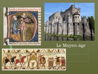 Le Moyen-âge

 