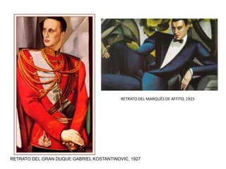 RETRATO DEL GRAN DUQUE GABRIEL KOSTANTINOVIC, 1927
RETRATO DEL MARQUÉS DE AFFITO, 1925
 