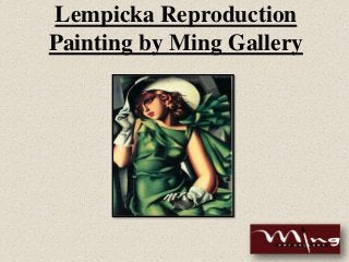 Lempicka Reproduction
Painting by Ming Gallery
 